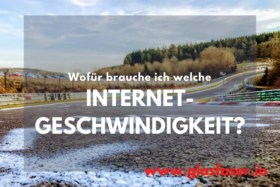 Welche Internetgeschwindigkeit brauche ich?